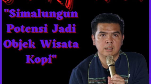 Bane Raja Manalu: Simalungun Potensi Jadi Objek Wisata Kopi