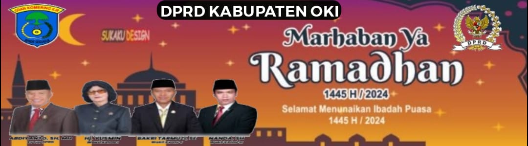 Ketua dan Anggota DPRD Kabupten OKI, Mengucapkan Marhaban Yaa Ramadhan