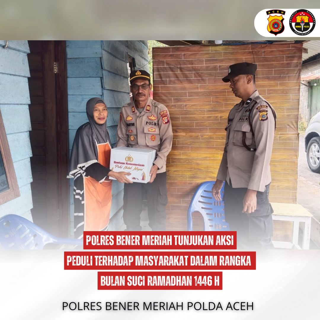 Polres Bener Meriah Tunjukan Aksi Peduli Terhadap Masyarakat Dalam Rangka Bulan Suci Ramadhan 1446 H